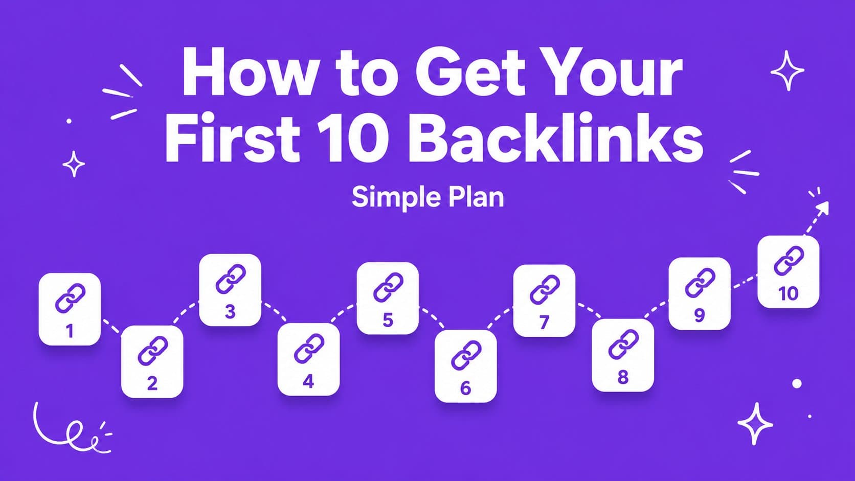 How to get your first 10 backlinks (simple plan)