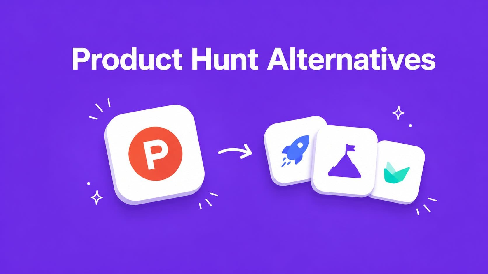 Product Hunt alternatives: 13 places to launch your product in 2026