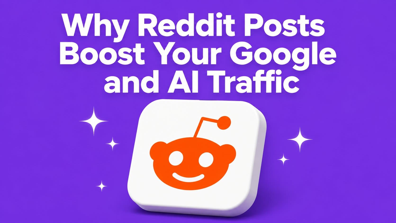 Why Reddit posts boost your Google and AI traffic